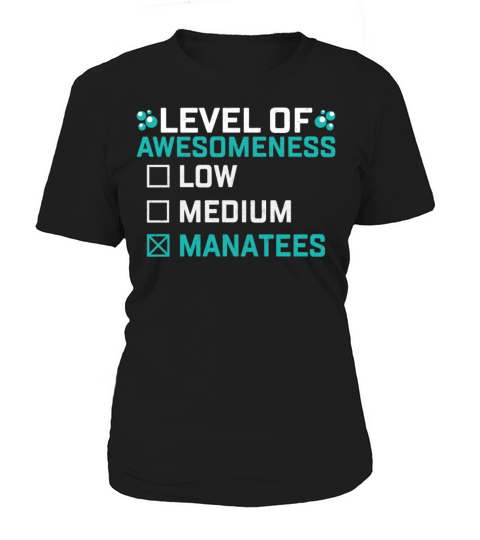 Funny Level of Awesomeness Low Medium Manatees Women's T-Shirt