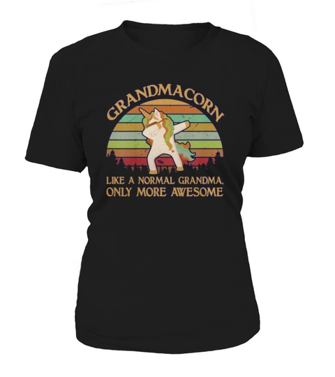 Grandmacorn Like a Normal Grandma Only More Awesome Women's T-Shirt