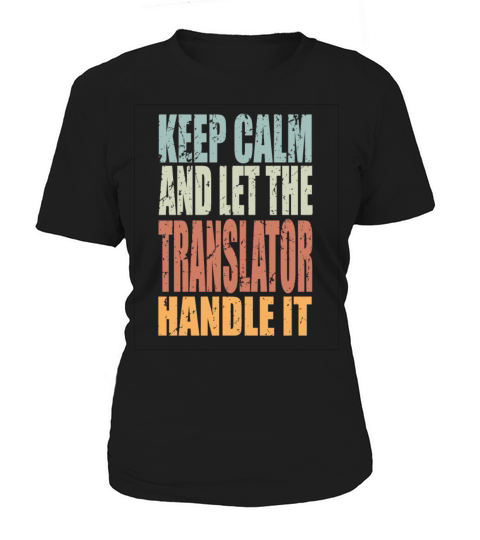 Keep Calm Translator Spruch Translator Gift Women's T-Shirt