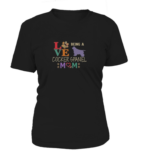 Love Being a Cocker Spaniel Mom Best Cocker Spaniel Shirt Women's T-Shirt