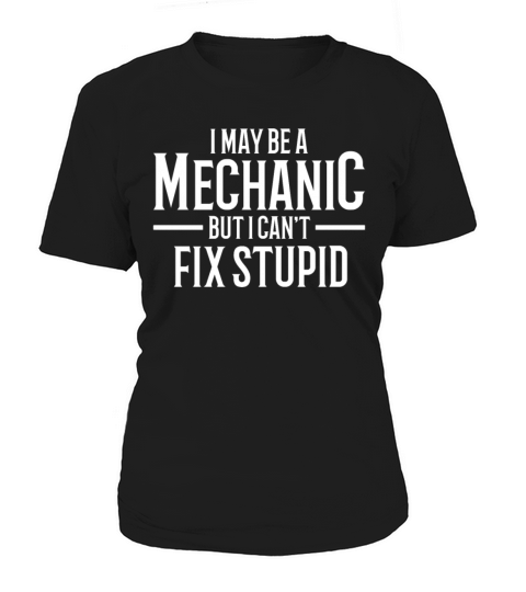 Mechanic Quote Garage Gift for Mechanic Women's T-Shirt
