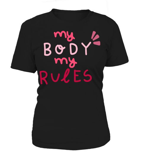 My Body My Rule Women's T-Shirt