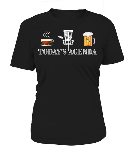 Todays Agenda Coffee Disc Golf Beer Funny Gift Women's T-Shirt