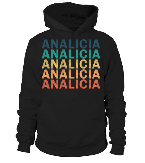 Analicia Name T Shirt - Analicia Vintage Retro Nam Hoodie Unisex
