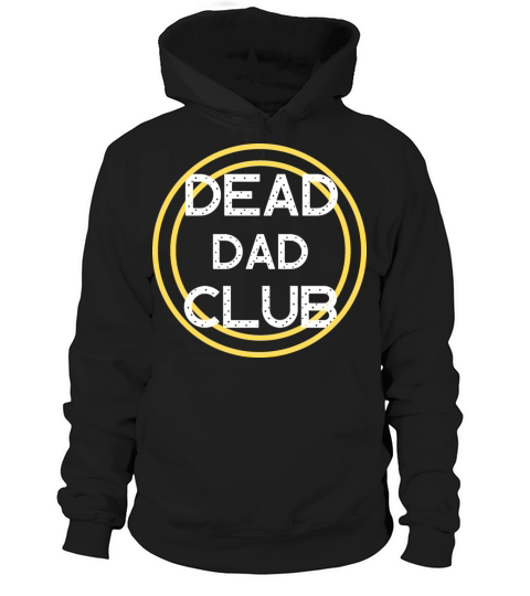 dead dad club funny quote with white text Hoodie Unisex