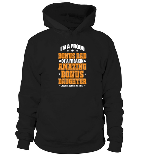 Im A Proud Bonus Dad of Amazing Bonus Daughter Hoodie Unisex