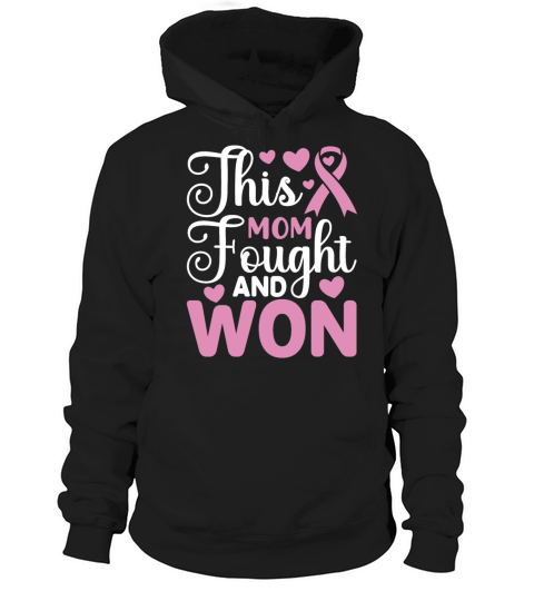 Mom Fought And Won Breast Cancer Awareness T Shirt Hoodie Unisex