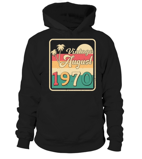 Month Of Birth In August 1970 Hoodie Unisex
