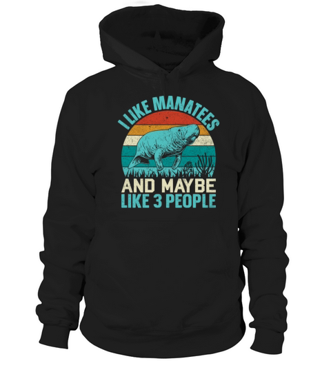 Retro Vintage Style I Like Manatees Hoodie Unisex