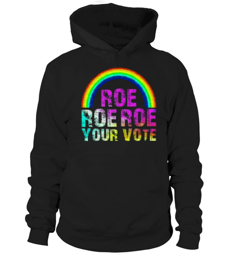 Roe Roe Roe Your Vote Womens Rights Vintage Retro Hoodie Unisex
