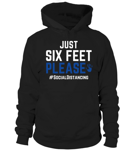 Six Feet Please Social Distancing T-Shirt Hoodie Unisex