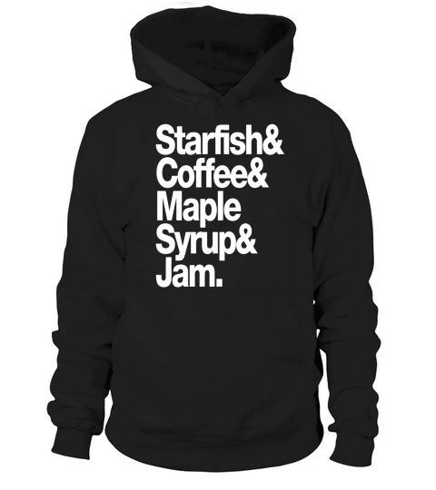 STARFISH COFFEE MAPLE SYRUP AND JAM - Mens Premium T-Shirt Hoodie Unisex