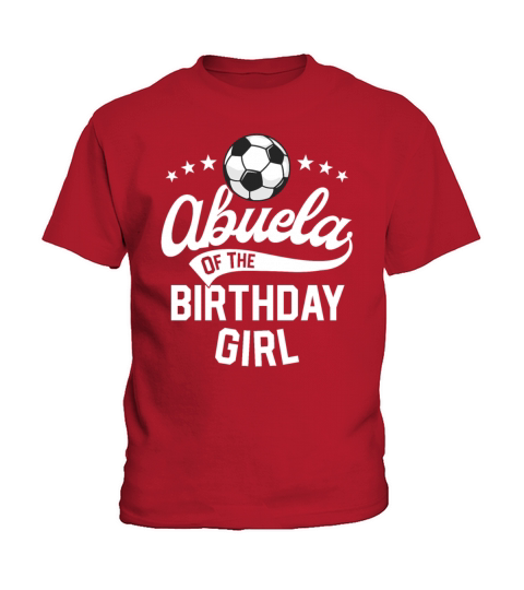 Abuela Of The Birthday Girl Soccer Themed Party Kids T-Shirt