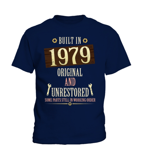 Built In The 1979 Original And Unrestored Kids T-Shirt