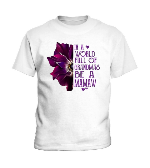 Burgundy anemone in a world full of grandmas be a Mamaw shirt Kids T-Shirt