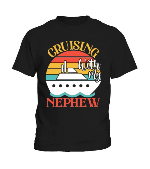 Cute Cruising with My Nephew Cruising Cruise Lover Kids T-Shirt
