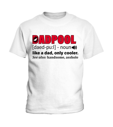 Dadpool Like A Dad Only Cooler Kids T-Shirt