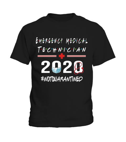 Emergency Medical Technician 2020 Not Quarantined Job Titles Kids T-Shirt