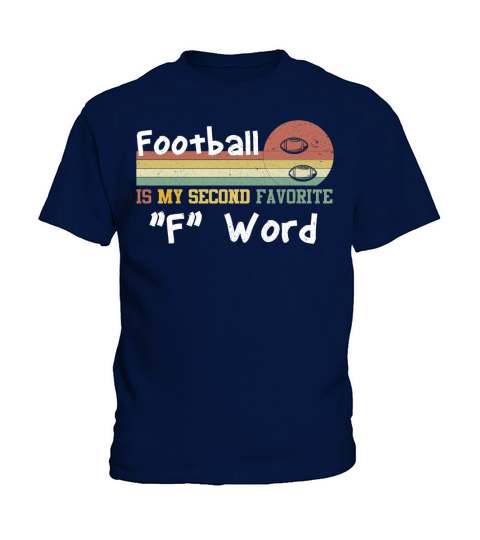 Football Is My Second Favorite "F" Word Kids T-Shirt