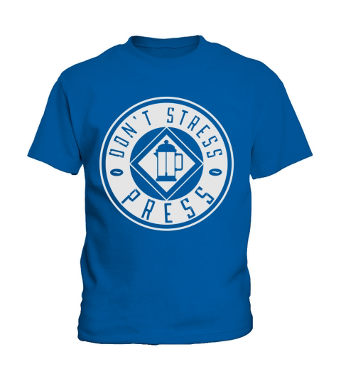 French Press Coffee Tea Espresso Maker T-Shirt -Dont Stress Kids T-Shirt