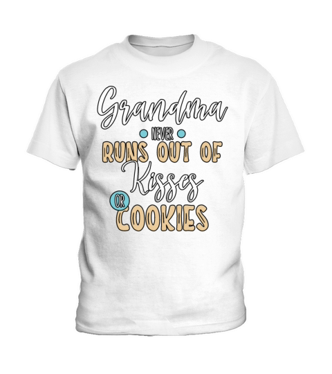 Fun Grandma Never Runs Out Of Kisses Or Cookies Fu Kids T-Shirt