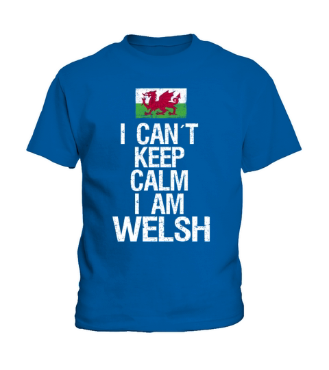 I can not keep calm I am Welsh Kids T-Shirt
