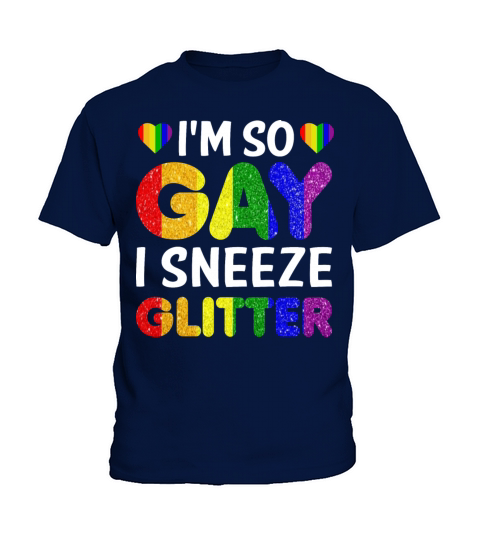 Im So Gay I Sneeze Glitter Funny LGBTQ Rainbow Kids T-Shirt