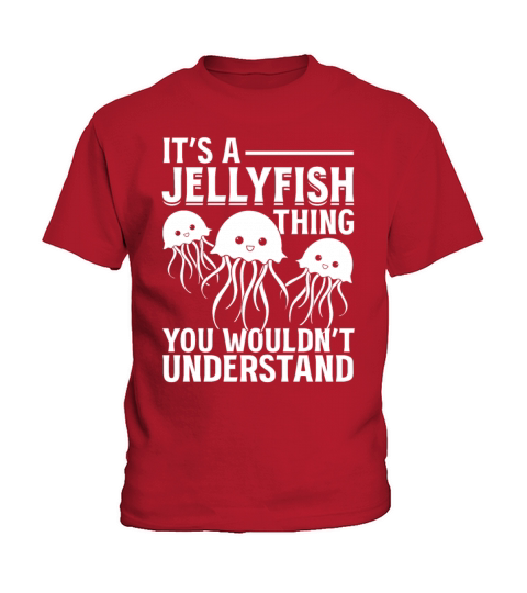 Its A Jellyfish Thing You Wouldnt Understand I Kids T-Shirt