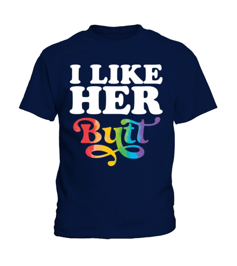 LGBT Lesbian Matching Couples I Like Her Butt Kids T-Shirt