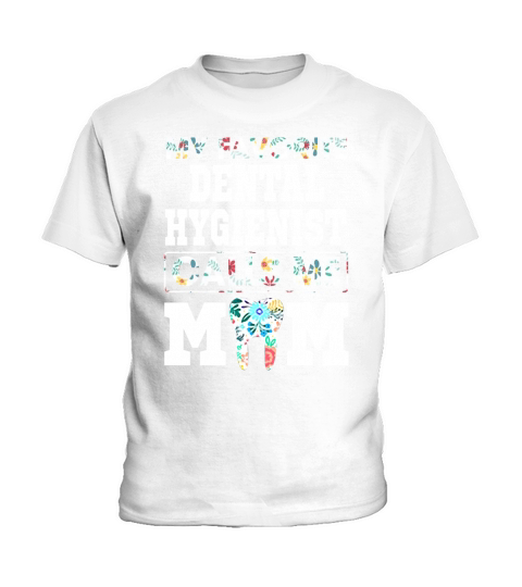 My favorite dental hygienist calls me mom - Coffee Mug (colored) Kids T-Shirt