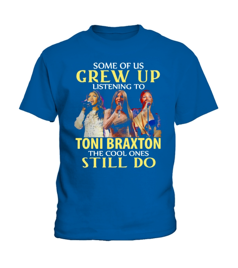 Some of us grew up listening to Toni Braxton the cool ones still do shirt Kids T-Shirt