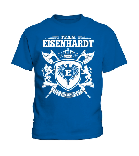 Team Eisenhardt T-Lifetime Member: Tshirts For Team Eisenhardt, Eisenhardt Family, Eisenhardt Company Kids T-Shirt