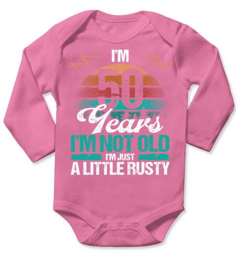 50 Birthday Idea Funny Im not old Humor Year Old Long Sleeve Baby One-Piece
