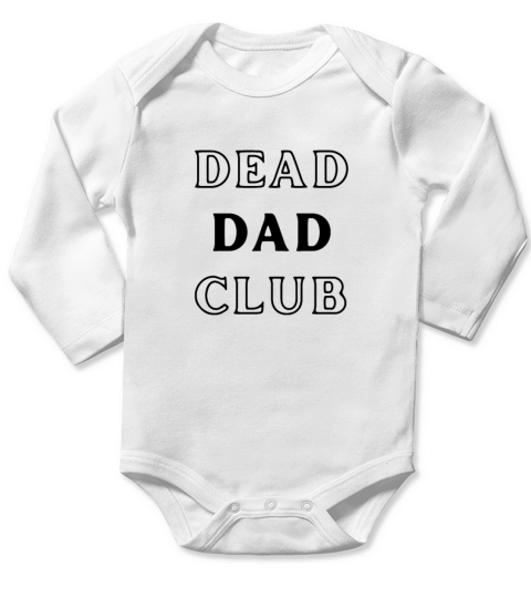 dead dad club funny quote with black outlined text Long Sleeve Baby One-Piece