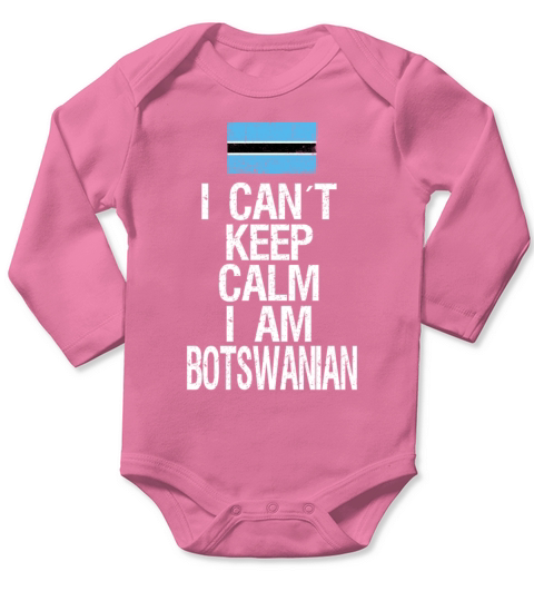 I can not keep calm I am Botswanian Long Sleeve Baby One-Piece