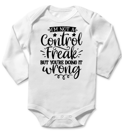 Im not a control freak Long Sleeve Baby One-Piece