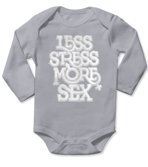 less stress more sex Long Sleeve Baby One-Piece