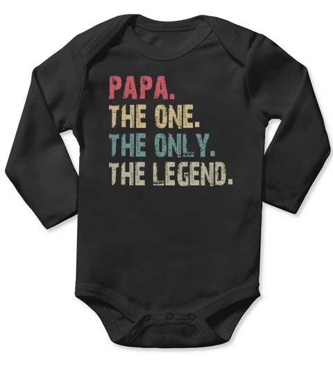Papa The One The Only The Legend shirt Long Sleeve Baby One-Piece