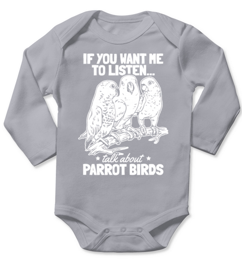 Parrot I If You Want Me To Listen Talk About Long Sleeve Baby One-Piece