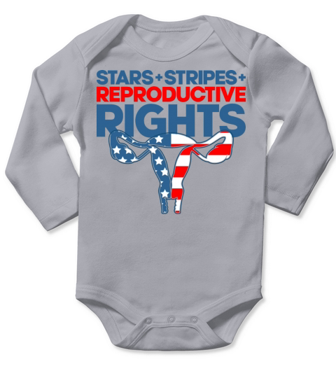 Stars Stripes And Equal Rights Reproductive Rights Long Sleeve Baby One-Piece