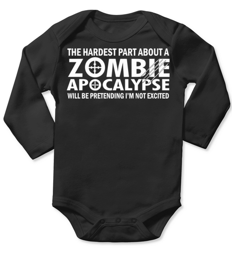 The Hardest Part About A Zombie Apocalypse Long Sleeve Baby One-Piece