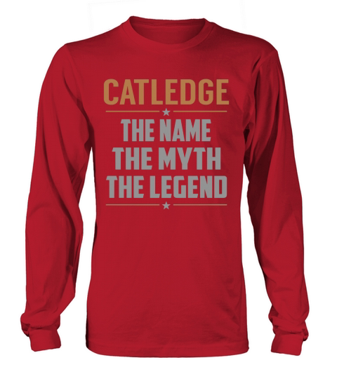 CATLEDGE The Name The Myth The Legend Name Shirts Long sleeved Unisex