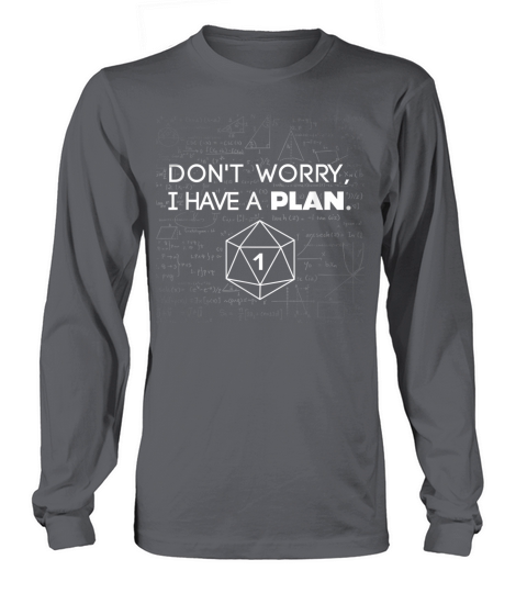 Dont Worry I Have A Plan Dice DND Role Playing Funny Shirt Long sleeved Unisex