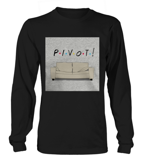 Friends Pivot Long sleeved Unisex