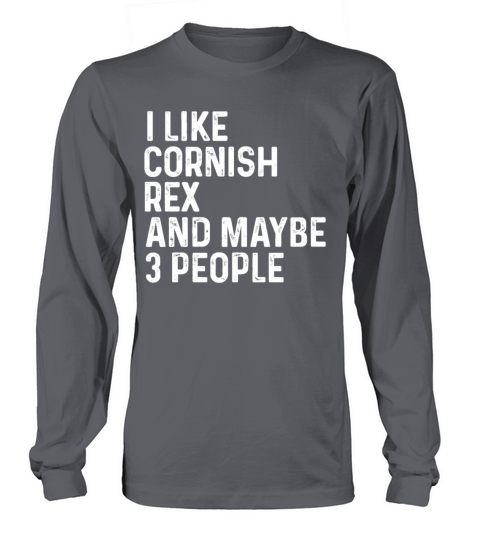 I Like Cornish Rex And Maybe 3 People Cat Lover Long sleeved Unisex