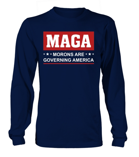 MAGA Morons are Governing America Political Conservative Long sleeved Unisex