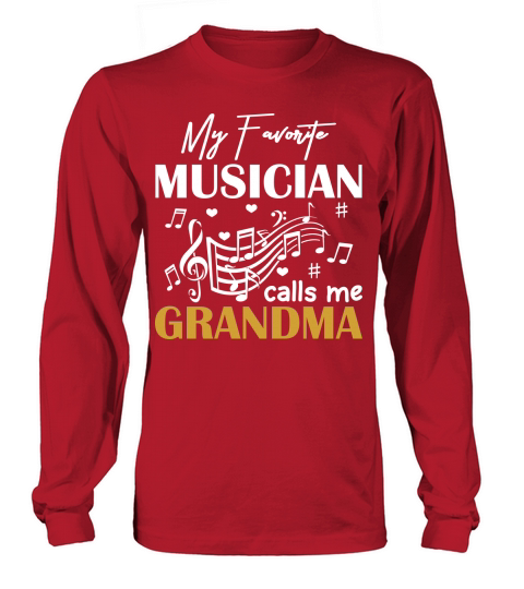 My Favorite Musician Calls Me Grandma Long sleeved Unisex