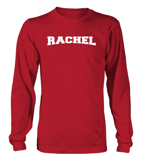 Rachel Name Limited Edition Funny Retro Vintage Long sleeved Unisex