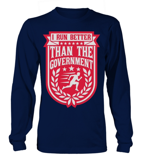 run better than government Long sleeved Unisex