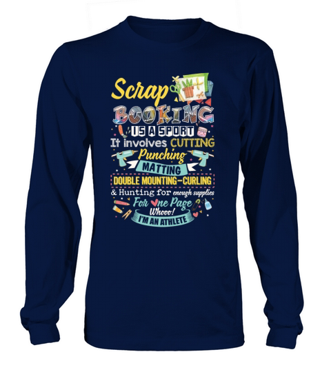 Scrapbooking Is Sport It Involves Cutting Punching Long sleeved Unisex